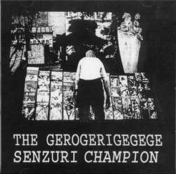Gerogerigegege : Senzuri Champion